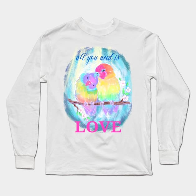 All you need is love. Lovebirds valentines day quote Long Sleeve T-Shirt by Orangerinka